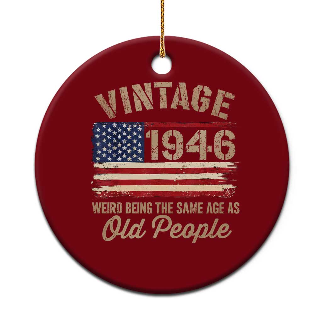 80th Birthday Ceramic Ornament Vintage 1946 Weird Being the Same Age as Old People USA Flag TS10 1pc Red Print Your Wear