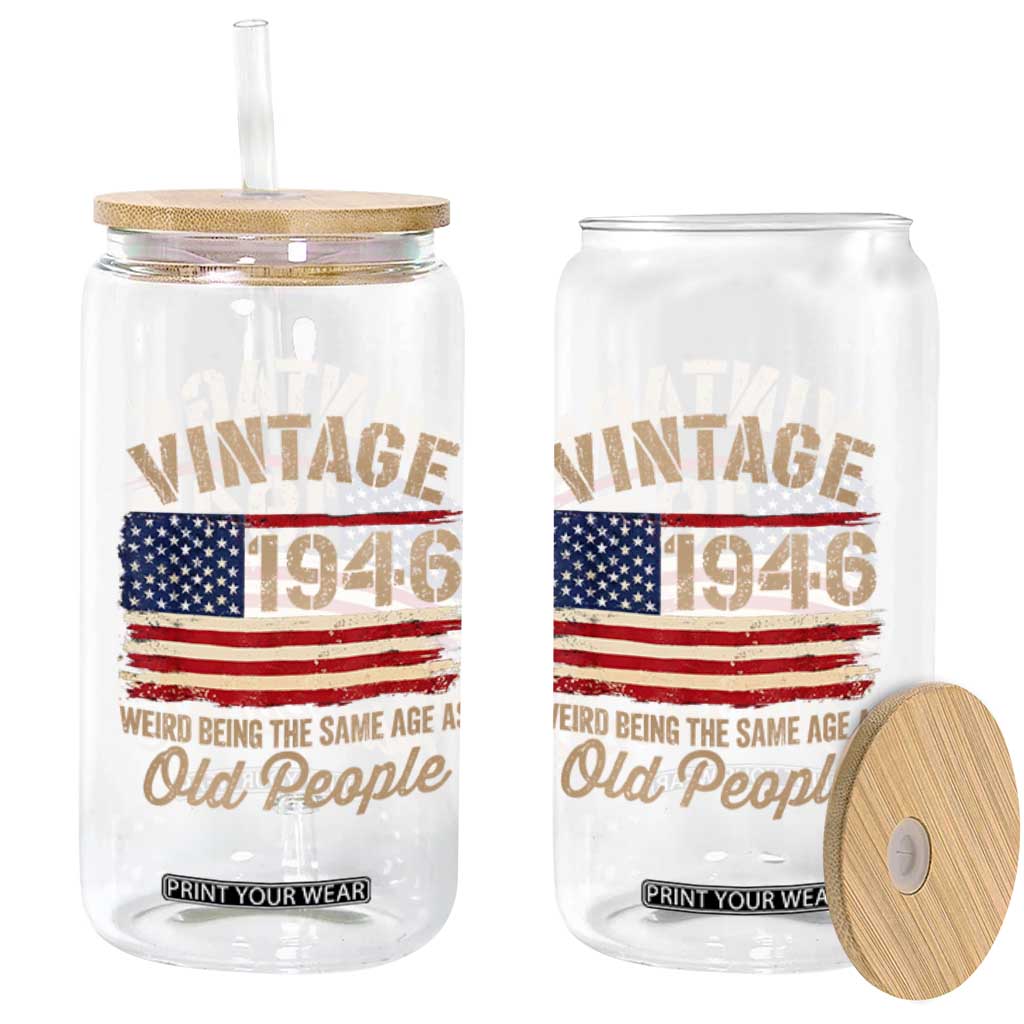 80th Birthday Glass Can Vintage 1946 Weird Being the Same Age as Old People USA Flag TS10 Print Your Wear