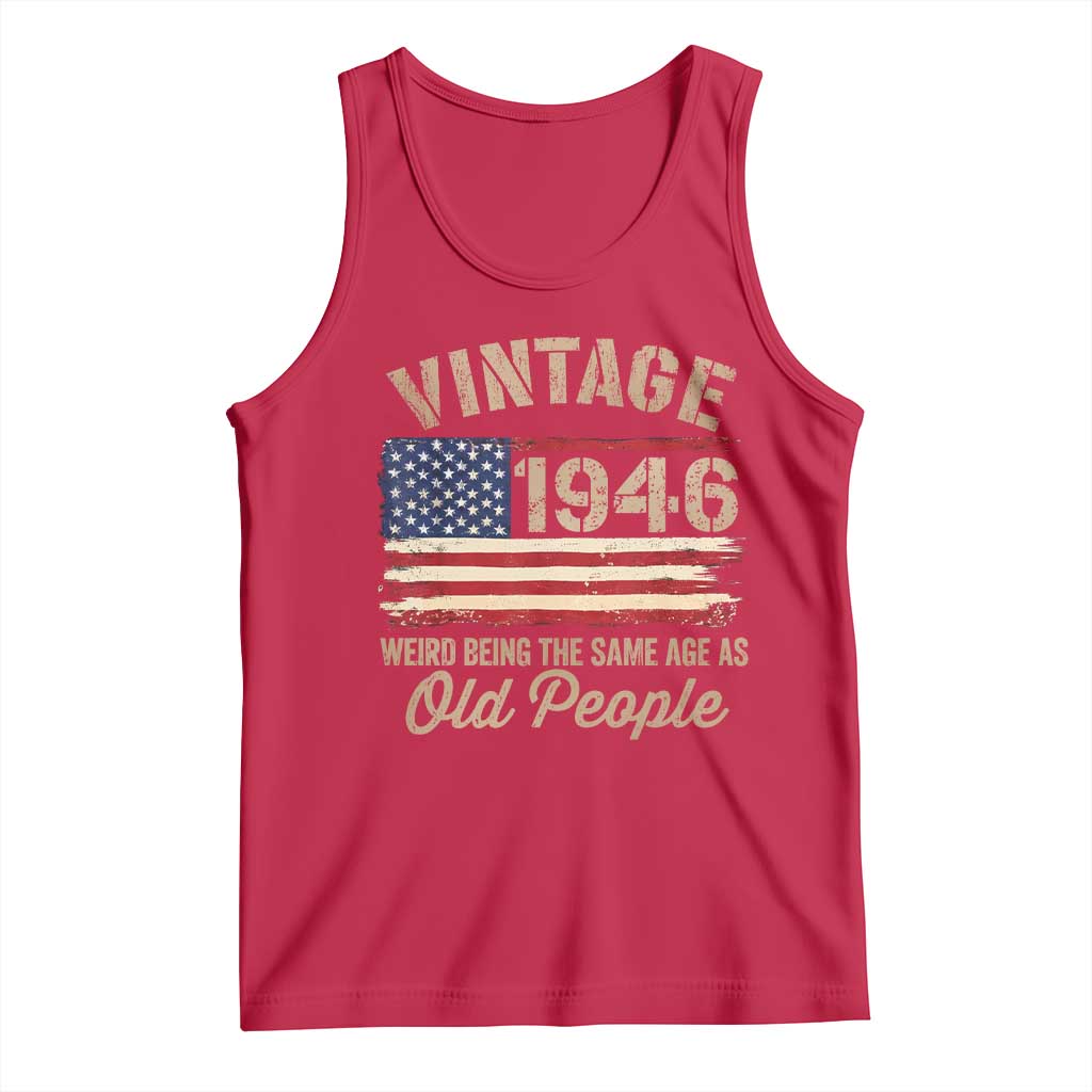 80th Birthday Tank Top Vintage 1946 Weird Being the Same Age as Old People USA Flag TS10 Red Print Your Wear