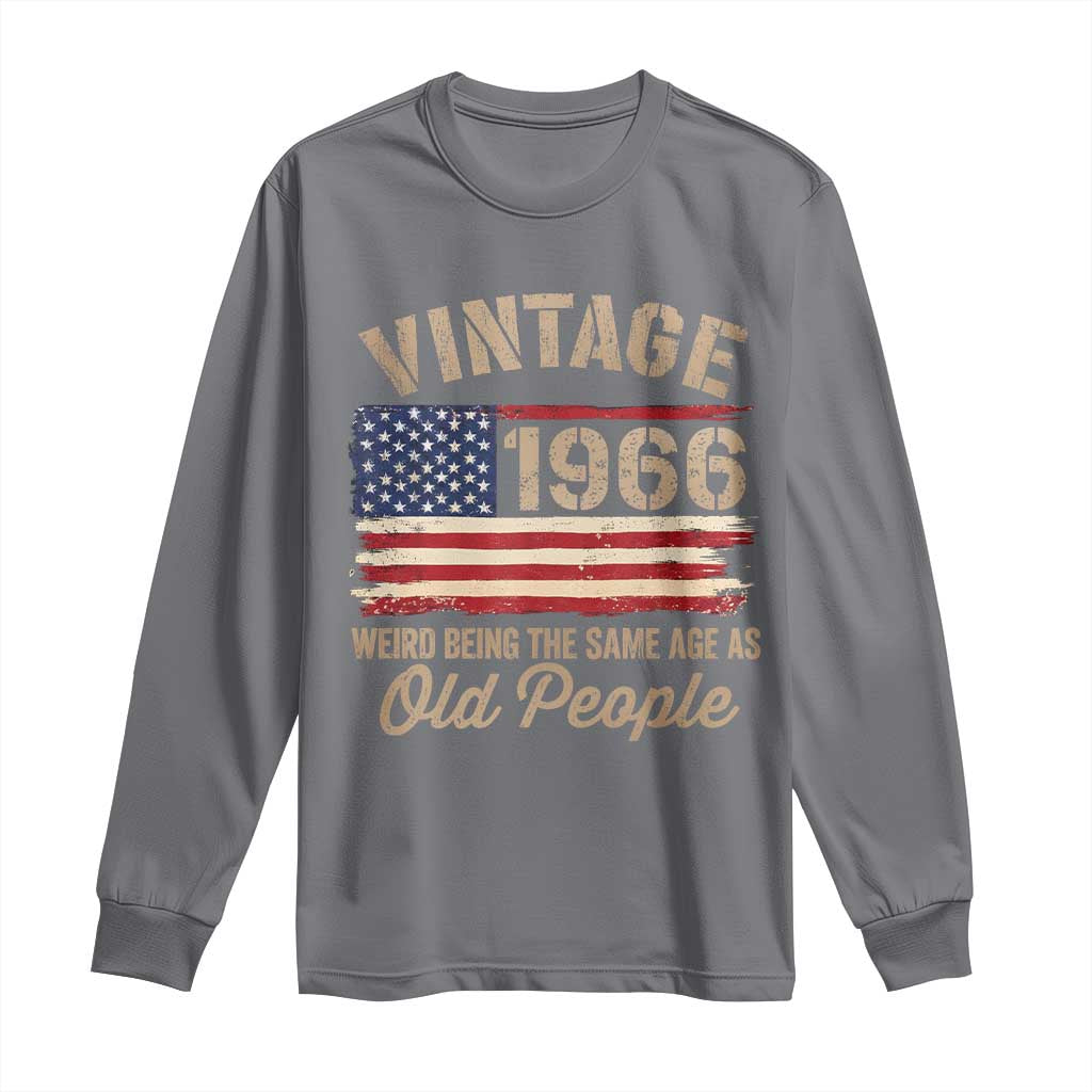 60th Birthday Long Sleeve Shirt Vintage 1966 Weird Being the Same Age as Old People USA Flag TS10 Charcoal Print Your Wear