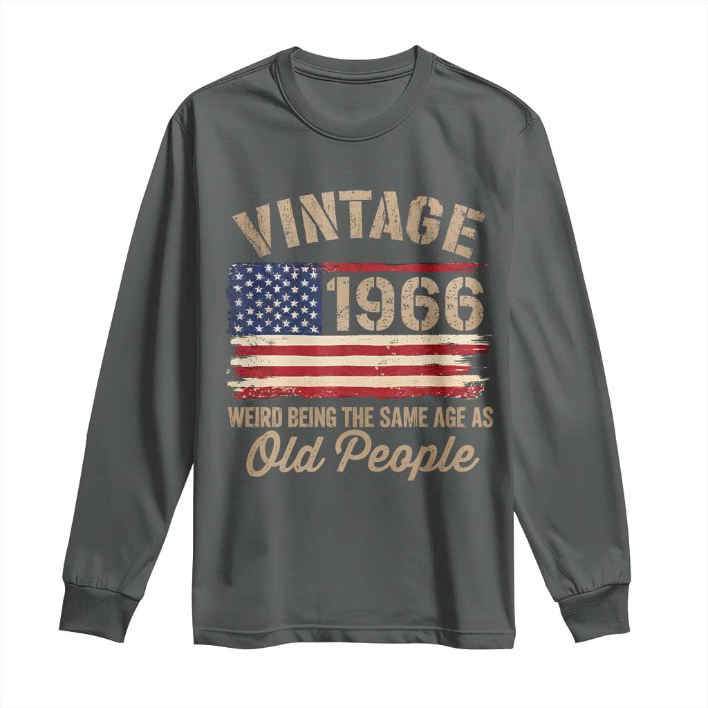 60th Birthday Long Sleeve Shirt Vintage 1966 Weird Being the Same Age as Old People USA Flag TS10 Dark Heather Print Your Wear