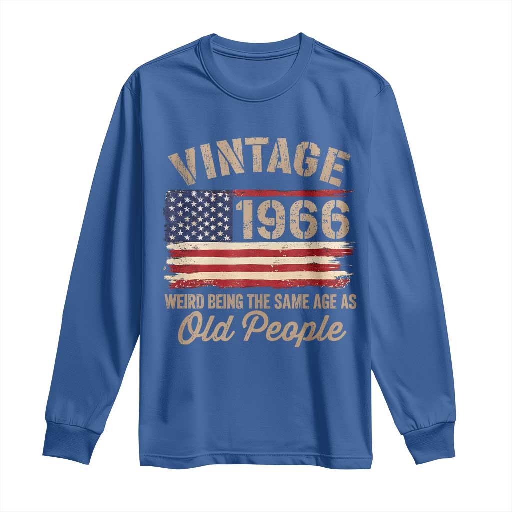 60th Birthday Long Sleeve Shirt Vintage 1966 Weird Being the Same Age as Old People USA Flag TS10 Royal Blue Print Your Wear