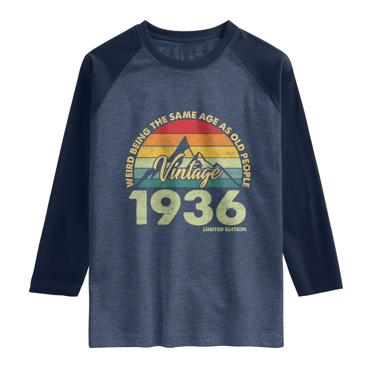 90th Birthday Raglan Shirt Vintage 1936 Weird Being the Same Age as Old People 90 Year Old Gift TS10 Heather Denim Navy Print Your Wear