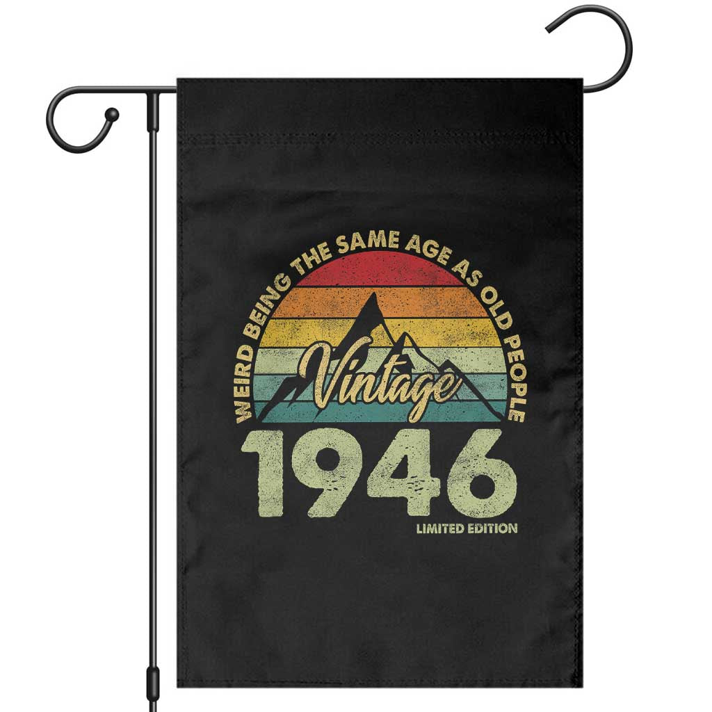 80th Birthday Garden Flag Vintage 1946 Weird Being the Same Age as Old People 80 Year Old Gift TS10 Black Print Your Wear
