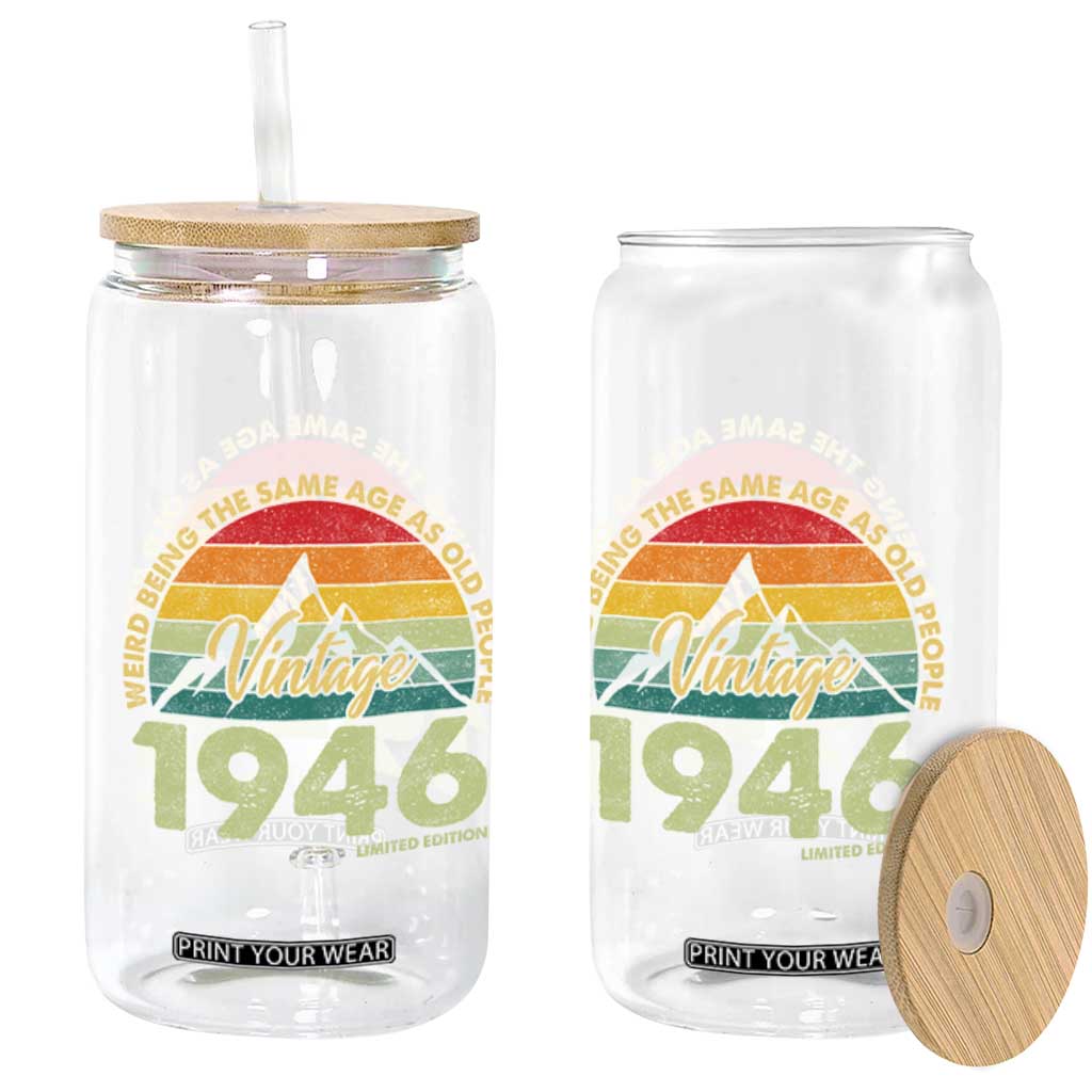 80th Birthday Glass Can Vintage 1946 Weird Being the Same Age as Old People 80 Year Old Gift TS10 Print Your Wear