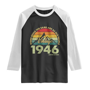 80th Birthday Raglan Shirt Vintage 1946 Weird Being the Same Age as Old People 80 Year Old Gift TS10 Black White Print Your Wear