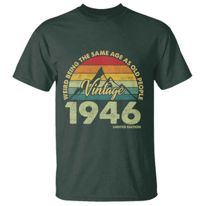 80th Birthday T Shirt Vintage 1946 Weird Being the Same Age as Old People 80 Year Old Gift TS10 Dark Forest Green Print Your Wear