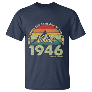80th Birthday T Shirt Vintage 1946 Weird Being the Same Age as Old People 80 Year Old Gift TS10 Navy Print Your Wear