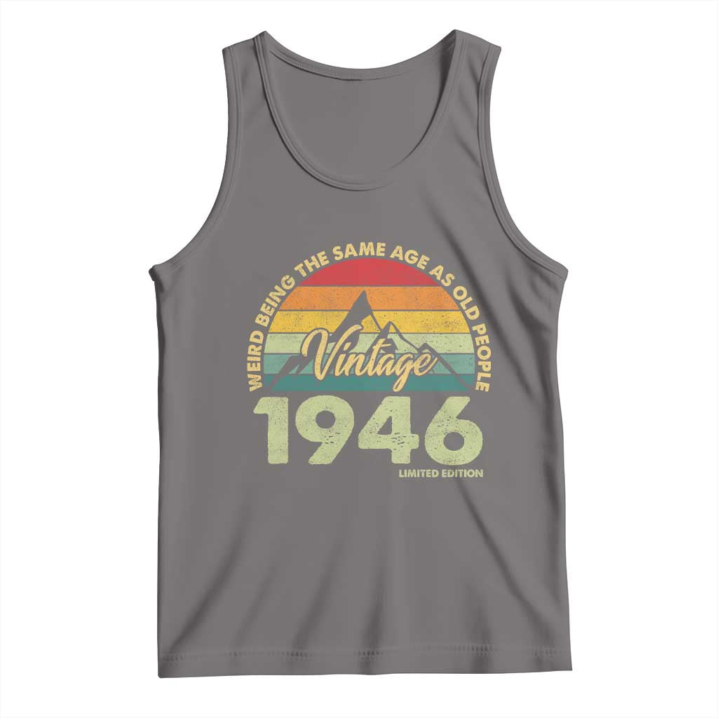 80th Birthday Tank Top Vintage 1946 Weird Being the Same Age as Old People 80 Year Old Gift TS10 Deep Heather Print Your Wear