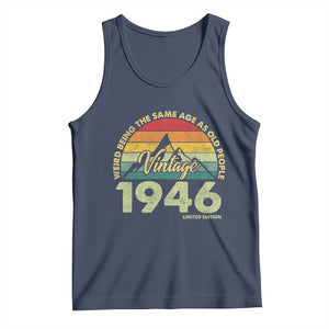 80th Birthday Tank Top Vintage 1946 Weird Being the Same Age as Old People 80 Year Old Gift TS10 Navy Print Your Wear