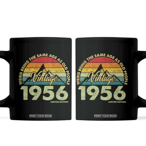 70th Birthday Coffee Mug Vintage 1956 Weird Being the Same Age as Old People 70 Year Old Gift TS10 Black Print Your Wear