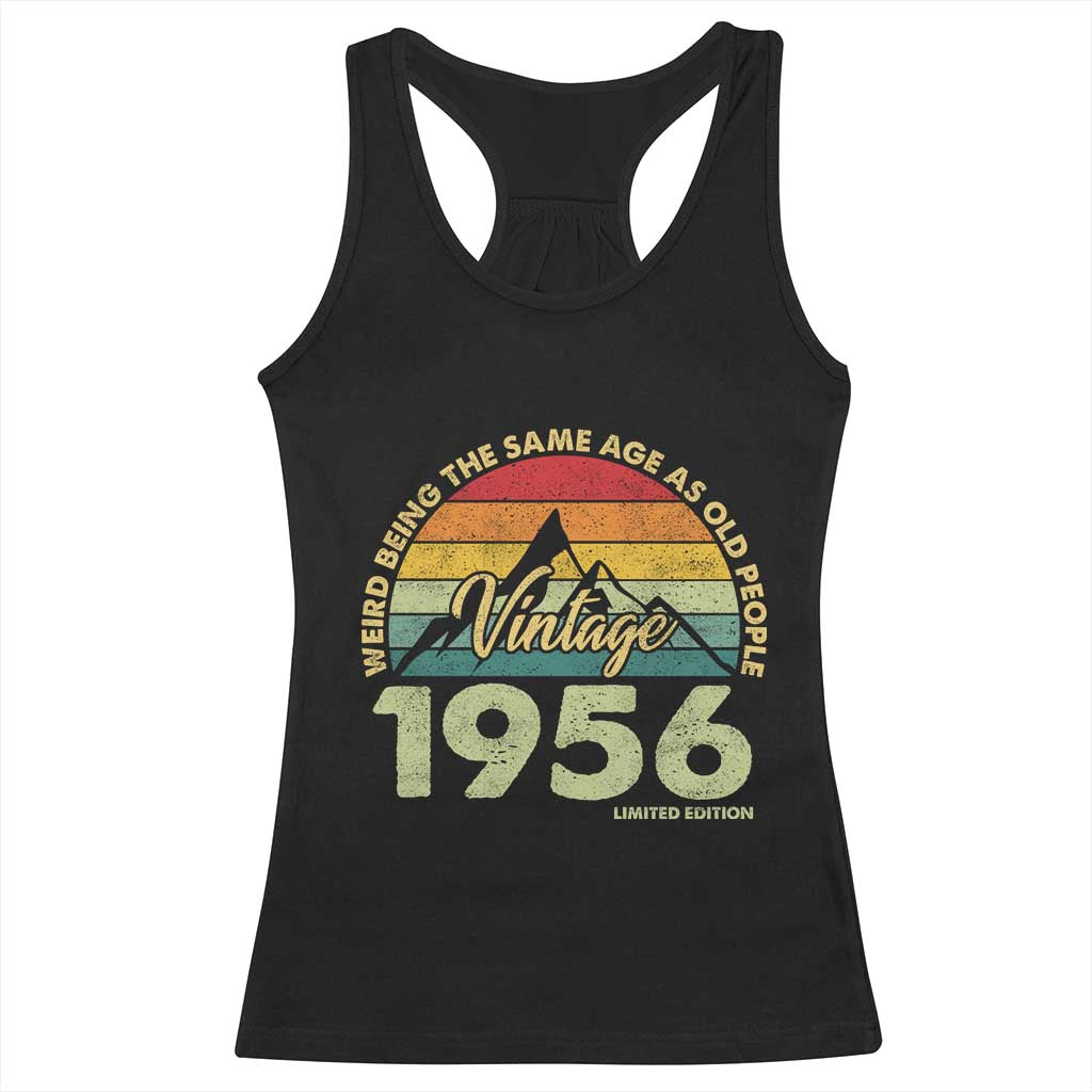 70th Birthday Racerback Tank Top Vintage 1956 Weird Being the Same Age as Old People 70 Year Old Gift TS10 Black Print Your Wear