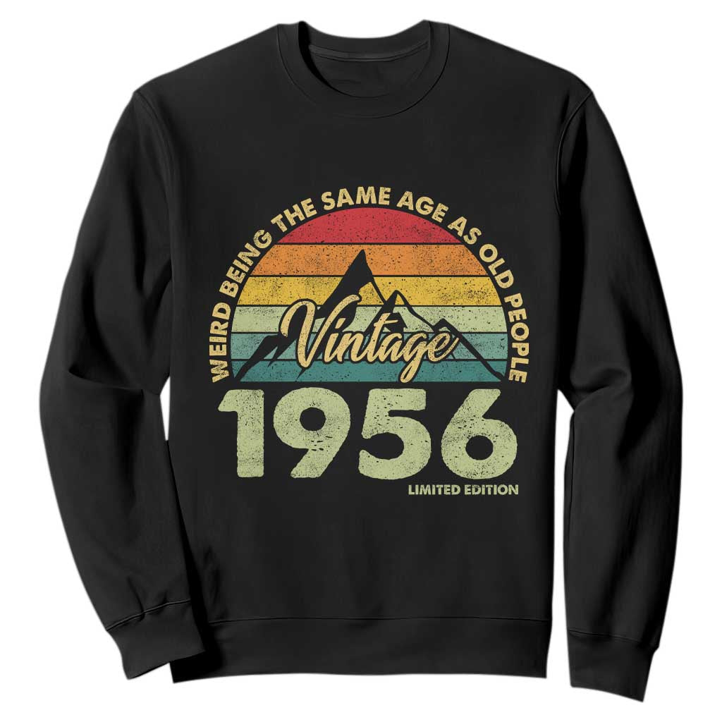 70th Birthday Sweatshirt Vintage 1956 Weird Being the Same Age as Old People 70 Year Old Gift TS10 Black Print Your Wear