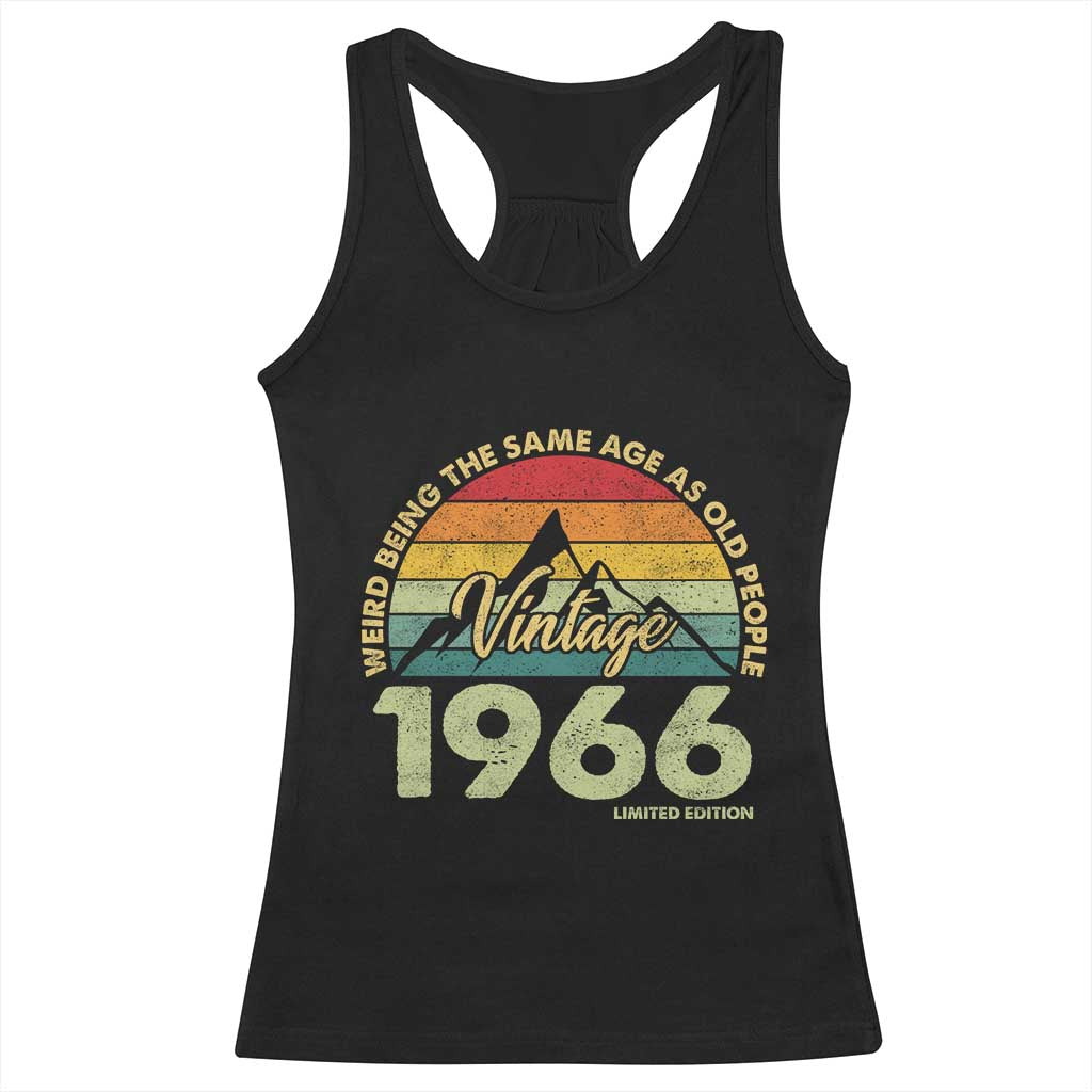 60th Birthday Racerback Tank Top Vintage 1966 Weird Being the Same Age as Old People 60 Year Old Gift TS10 Black Print Your Wear