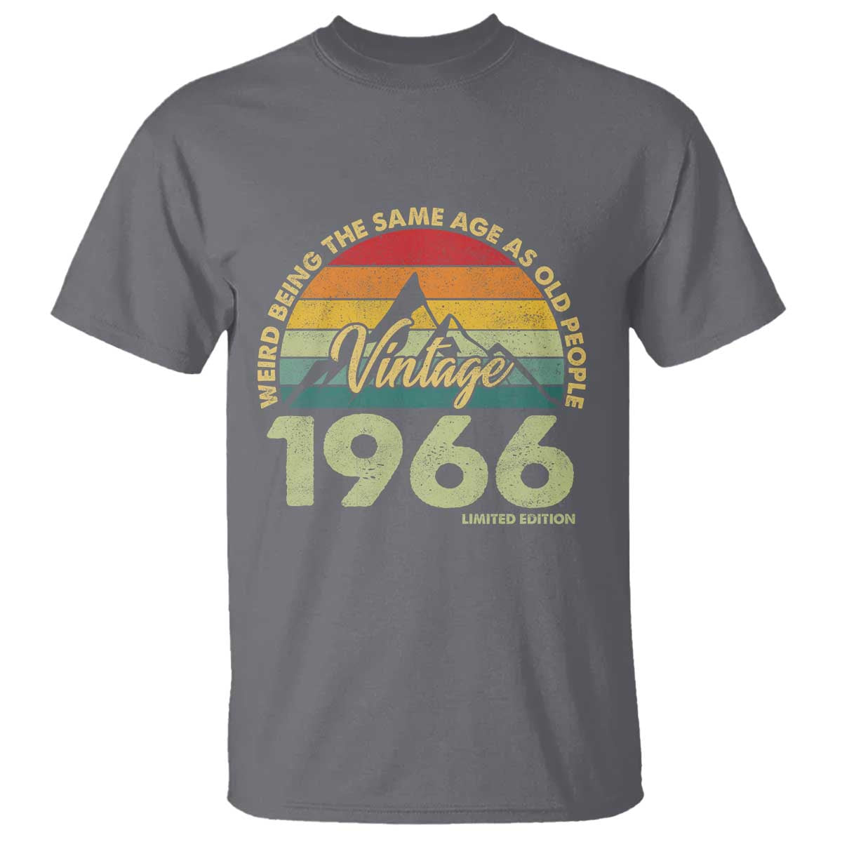 60th Birthday T Shirt Vintage 1966 Weird Being the Same Age as Old People 60 Year Old Gift TS10 Charcoal Print Your Wear