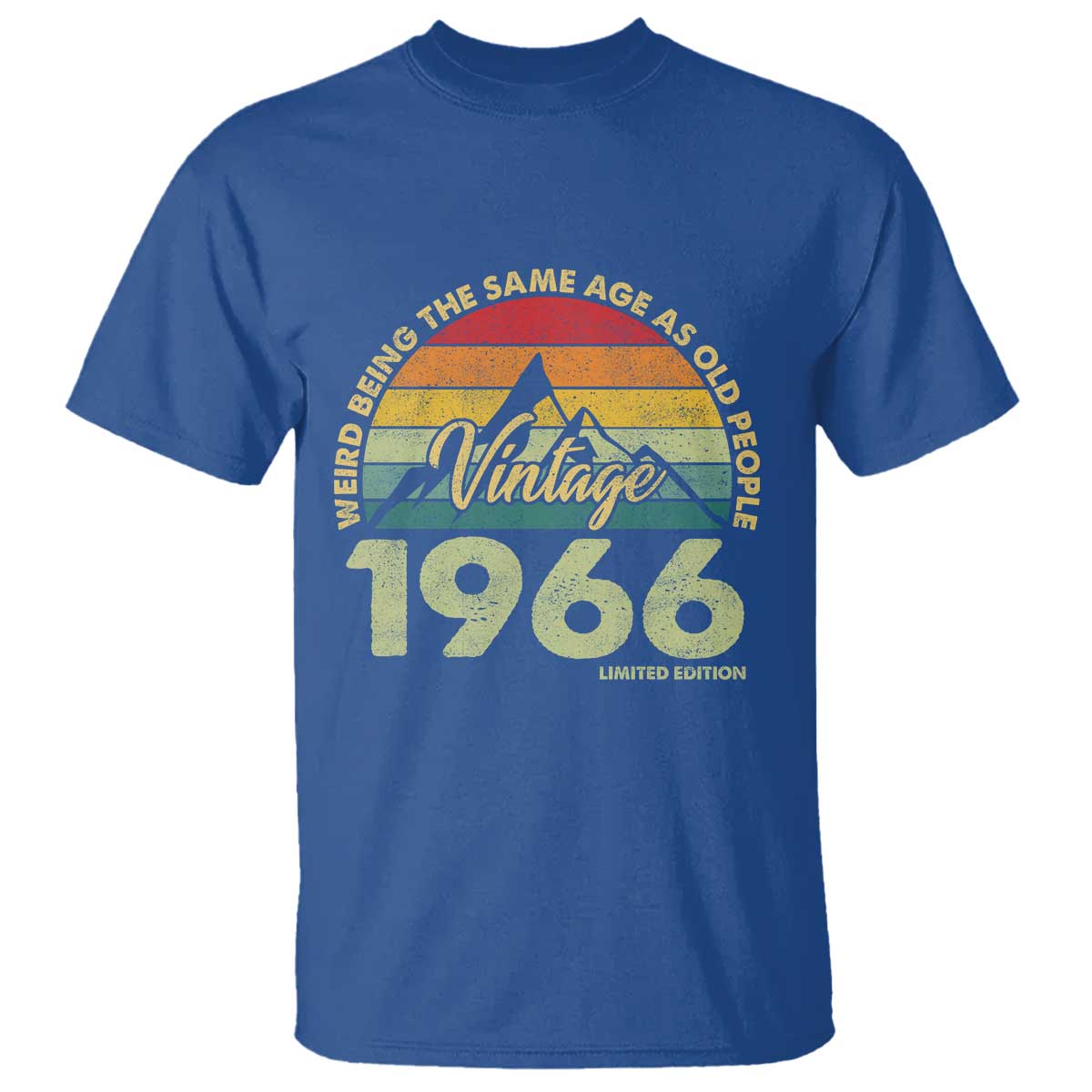 60th Birthday T Shirt Vintage 1966 Weird Being the Same Age as Old People 60 Year Old Gift TS10 Royal Blue Print Your Wear
