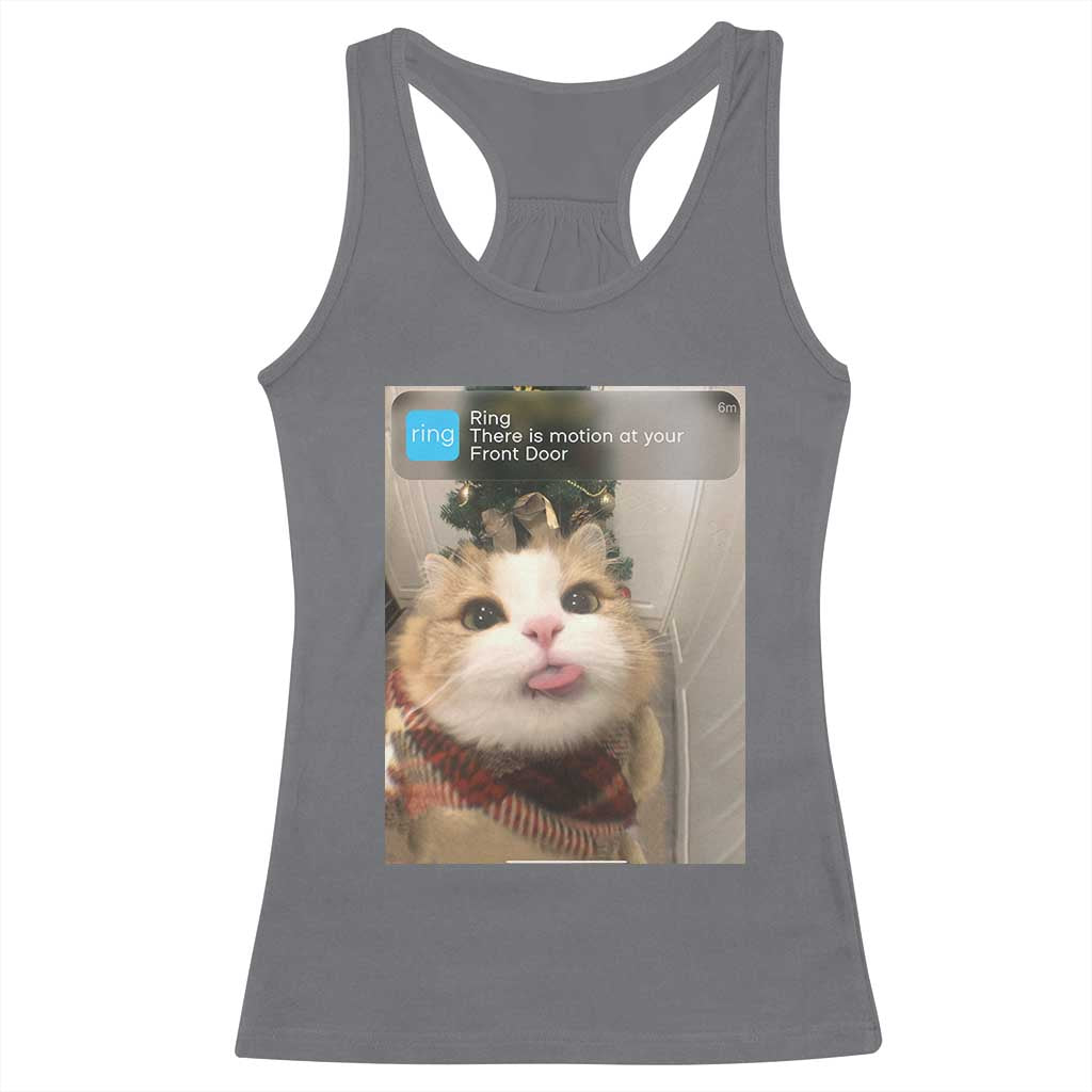 Funny Cat Christmas Racerback Tank Top Ring There is Motion at Your Front Door Meme Xmas Tree TS10 Charcoal Print Your Wear