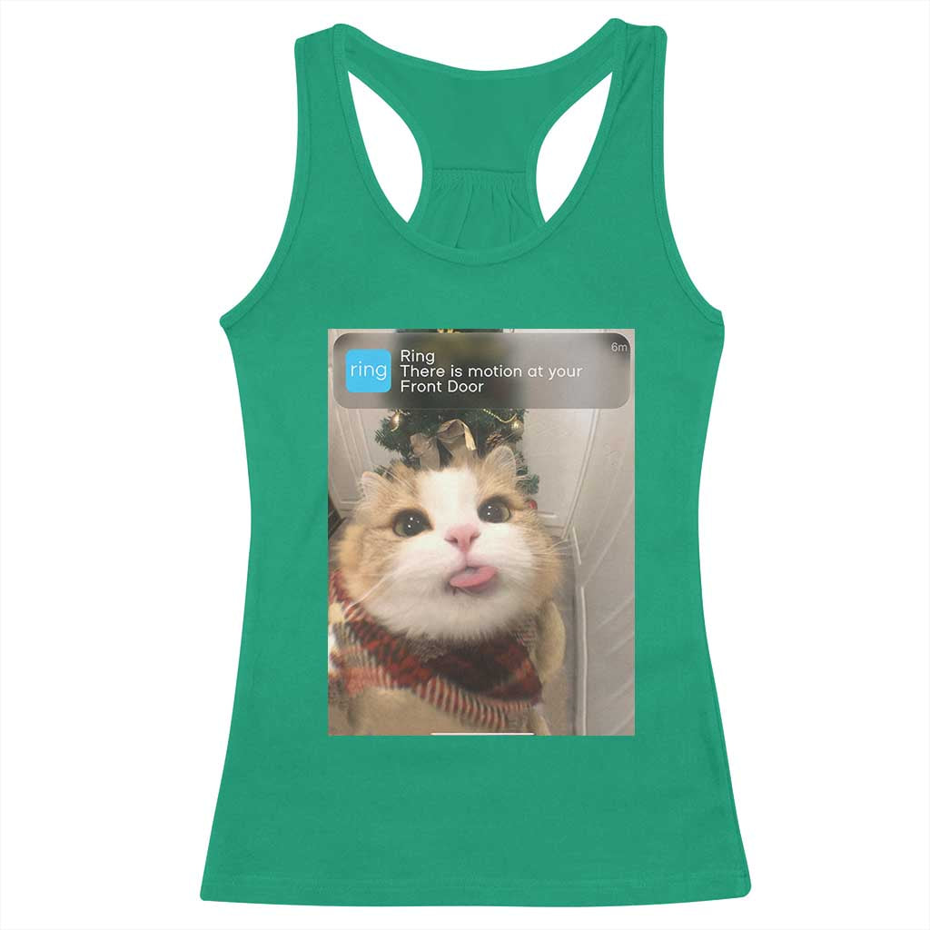 Funny Cat Christmas Racerback Tank Top Ring There is Motion at Your Front Door Meme Xmas Tree TS10 Irish Green Print Your Wear