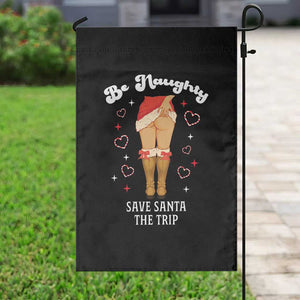 Funny Inappropriate Christmas Garden Flag Be Naughty Save Santa The Trip TS10 Print Your Wear