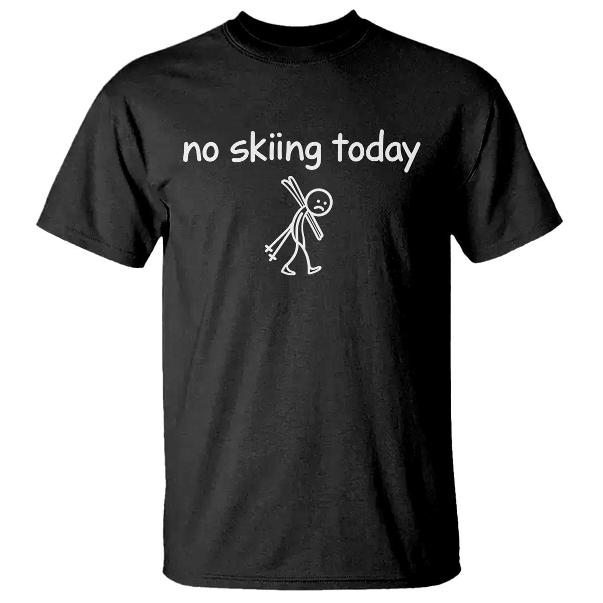 Funny No Skiing Today Sad Stickman T Shirt Minimalist Skiing Winter Sports Humor