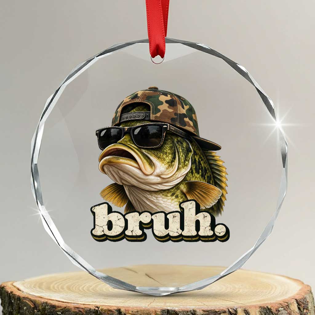 Bruh Fishing Camo Bass Fish Funny Boys Kids Teen Camouflage Crystal Glass Ornament
