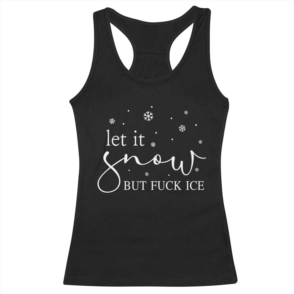 Let It Snow But Fuck Ice Racerback Tank Top Funny Christmas Winter TS10 Black Print Your Wear