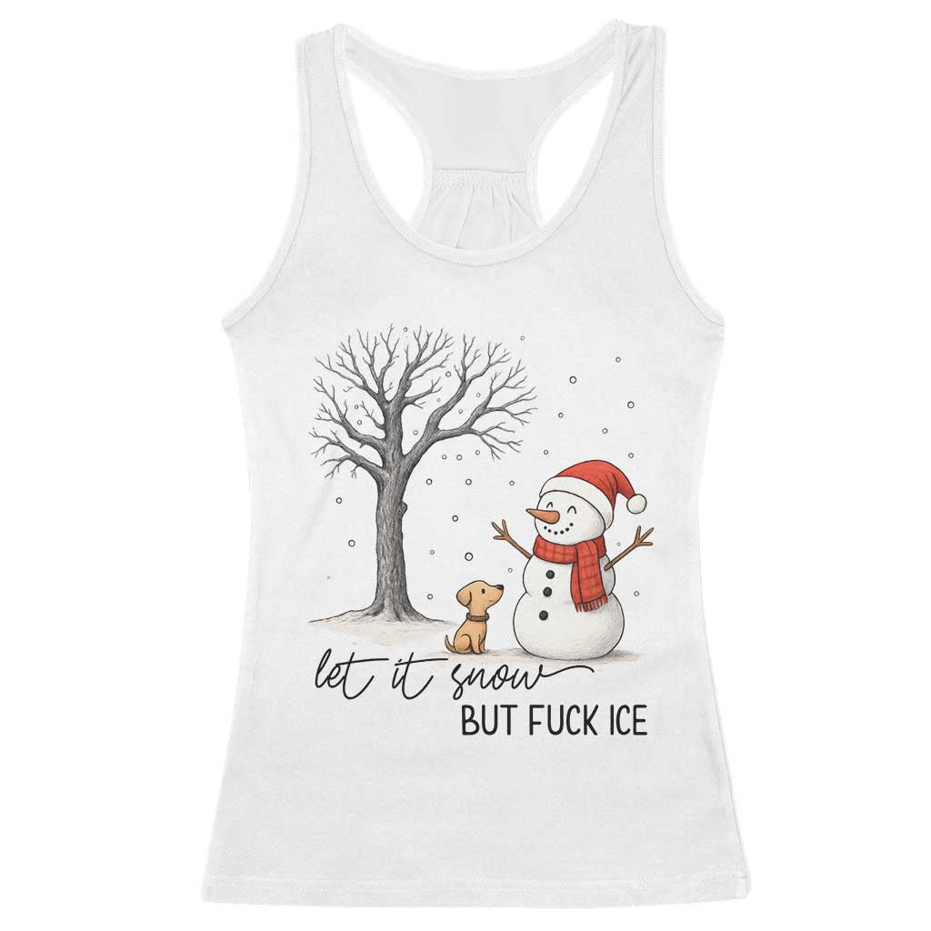 Let It Snow But Fuck Ice Racerback Tank Top Funny Snowman Christmas Winter TS10 White Print Your Wear