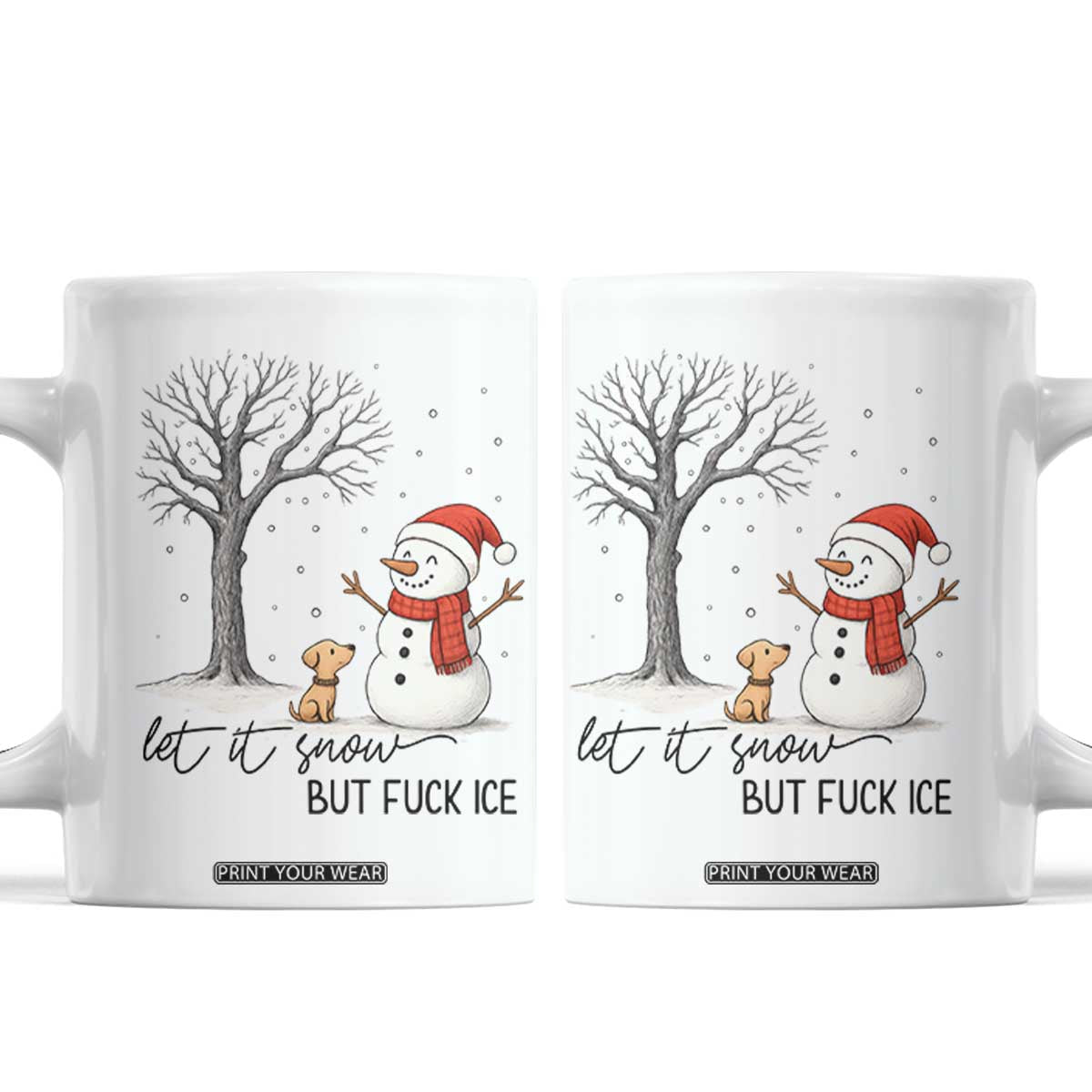 Let It Snow But Fuck Ice Coffee Mug Funny Snowman Christmas Winter TS10 White Print Your Wear