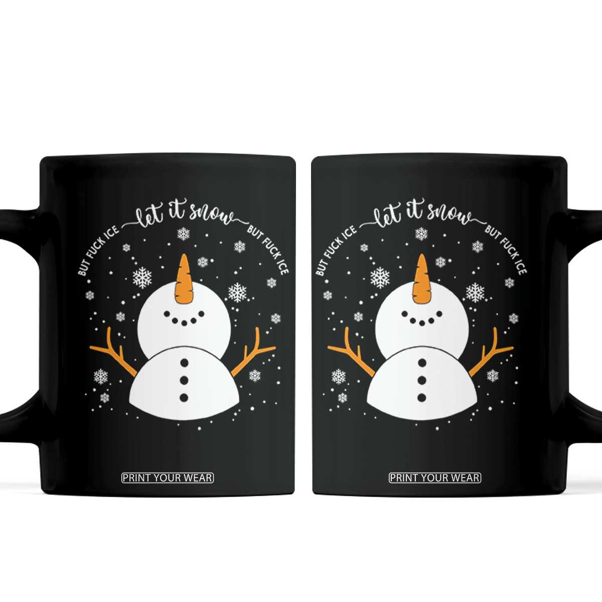 Anti ICE Christmas Coffee Mug Let It Snow But Fuck Ice Cute Snowman Winter TS10 Black Print Your Wear