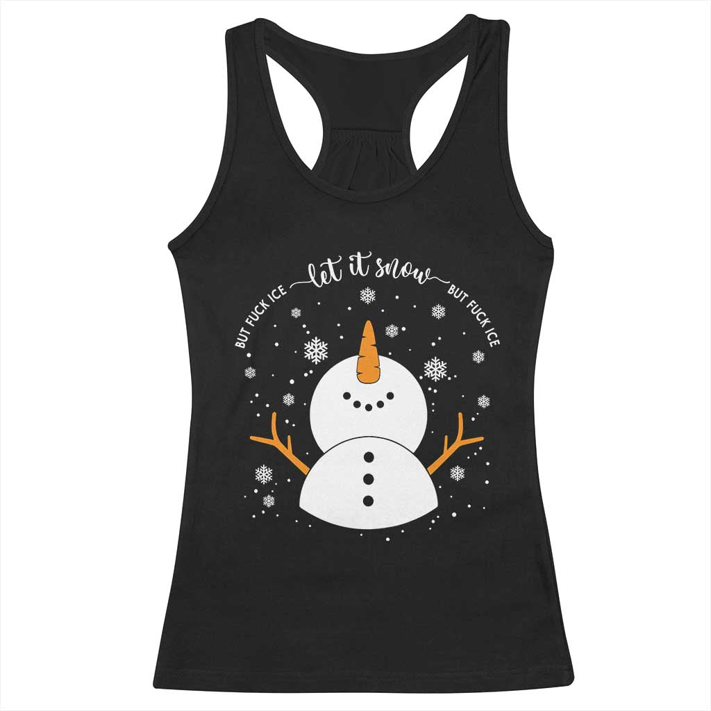 Anti ICE Christmas Racerback Tank Top Let It Snow But Fuck Ice Cute Snowman Winter TS10 Black Print Your Wear