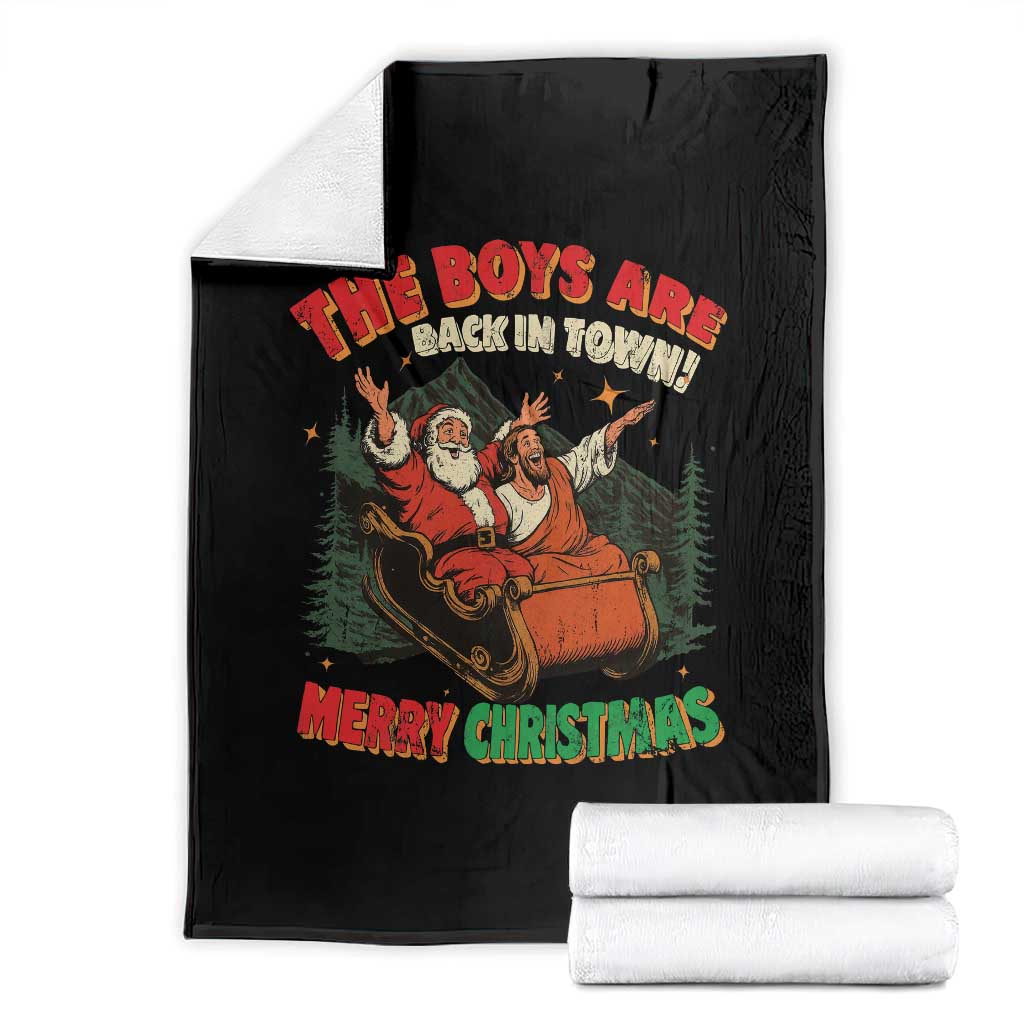 The Boys Are Back in Town Christmas Throw Blanket Funny Santa Jesus TS10 Black Print Your Wear