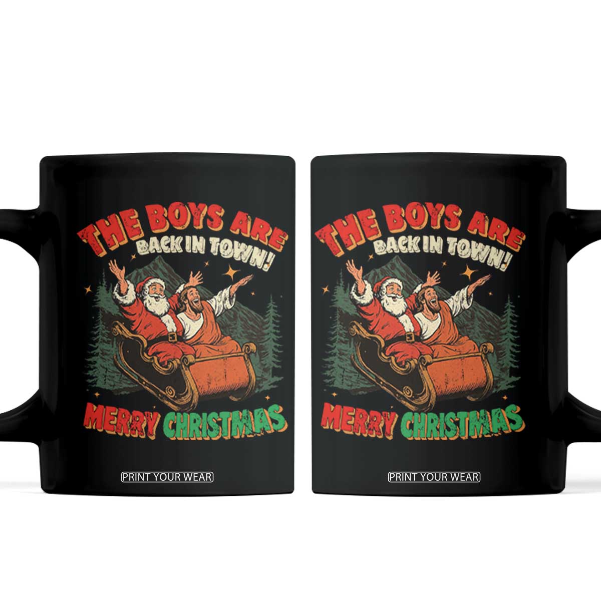The Boys Are Back in Town Christmas Coffee Mug Funny Santa Jesus TS10 Black Print Your Wear