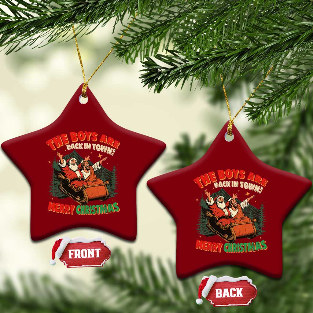 The Boys Are Back in Town Christmas Ceramic Ornament Funny Santa Jesus TS10 Print Your Wear