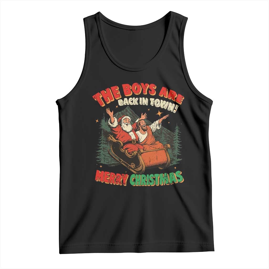 The Boys Are Back in Town Christmas Tank Top Funny Santa Jesus TS10 Black Print Your Wear