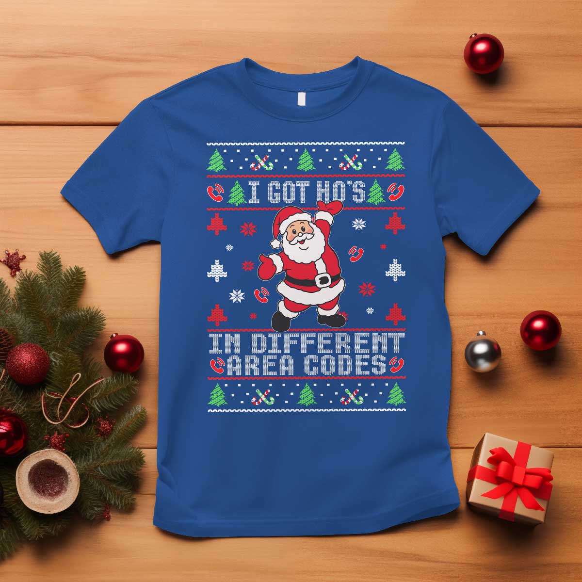 Funny Santa Ugly Christmas T Shirt I Got Hos in Different Area Codes TS10 Royal Blue Print Your Wear