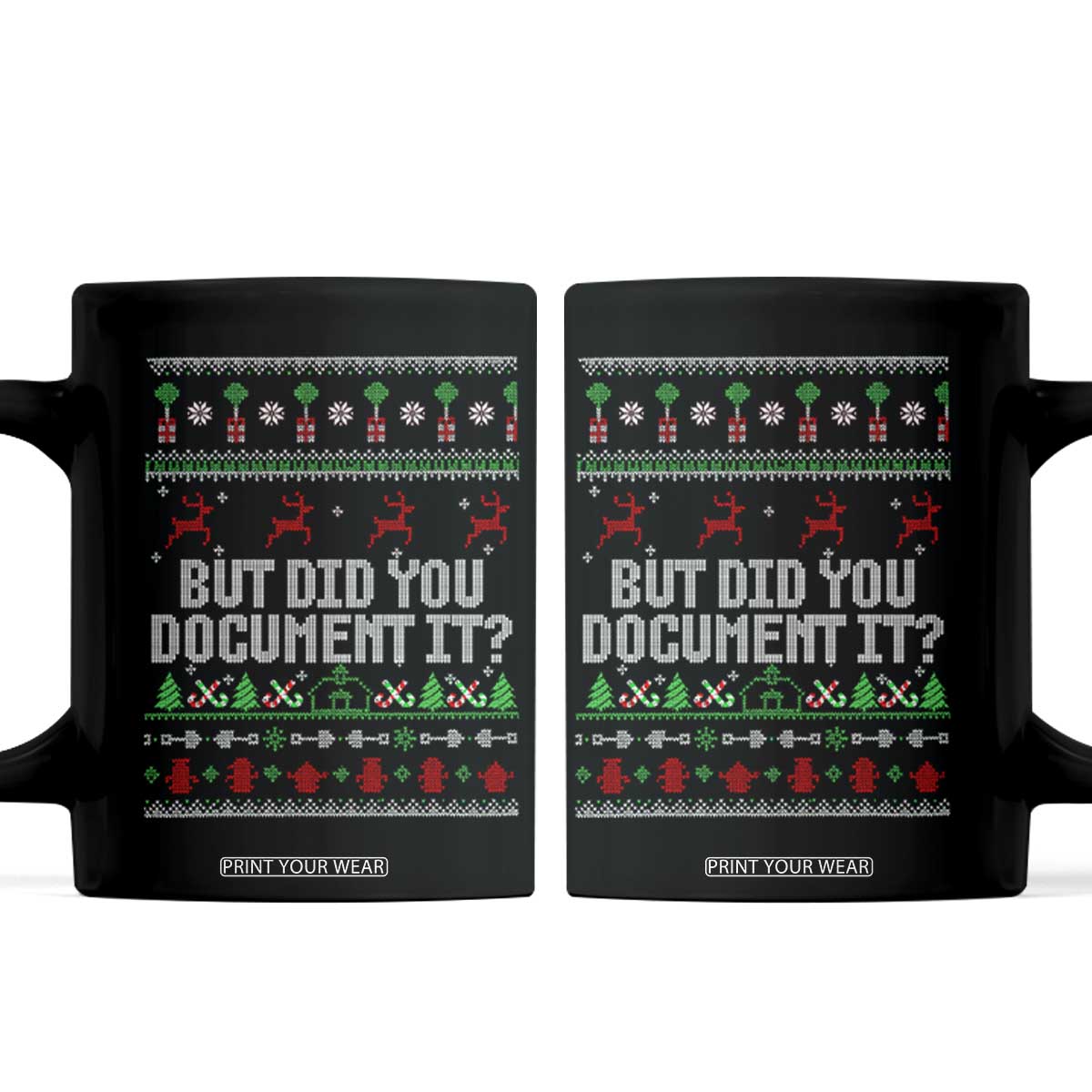 But Did You Document It Ugly Christmas Coffee Mug Funny Office Party Sarcastic Winter HR TS10 Black Print Your Wear