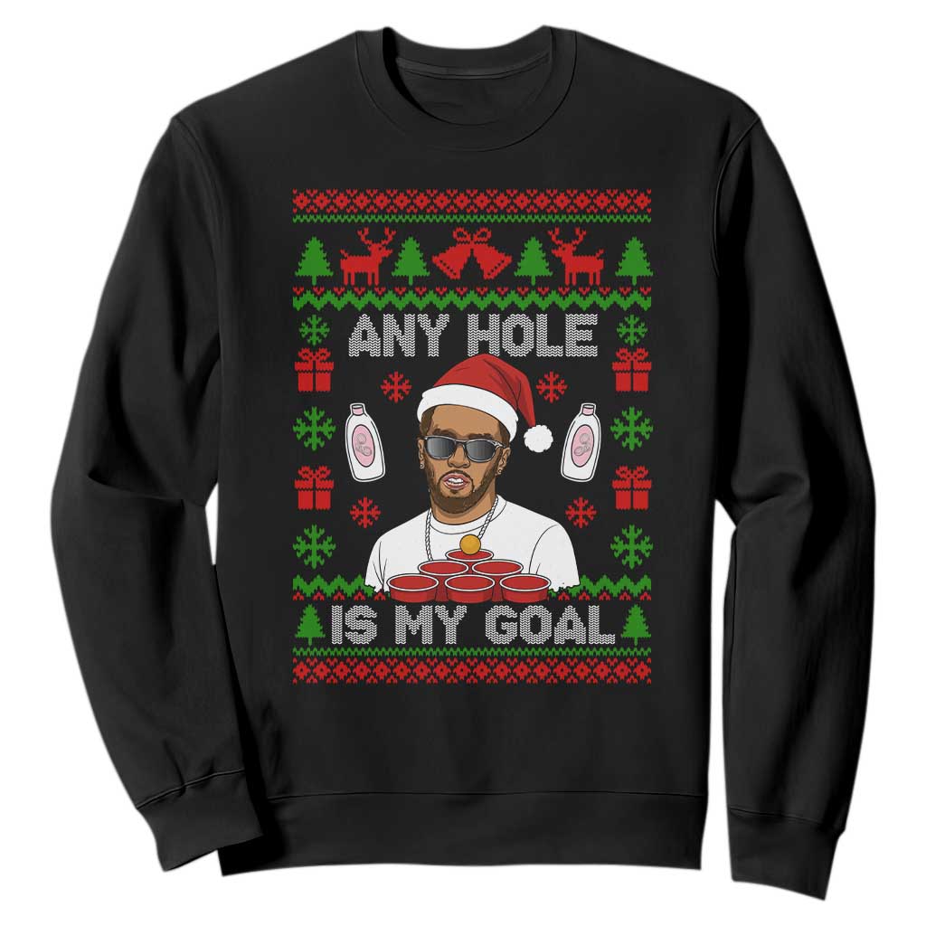 Funny Christmas Diddy Sweatshirt Embarrassing Any Hole is My Goal Dirty Ugly Xmas TS10 Black Print Your Wear