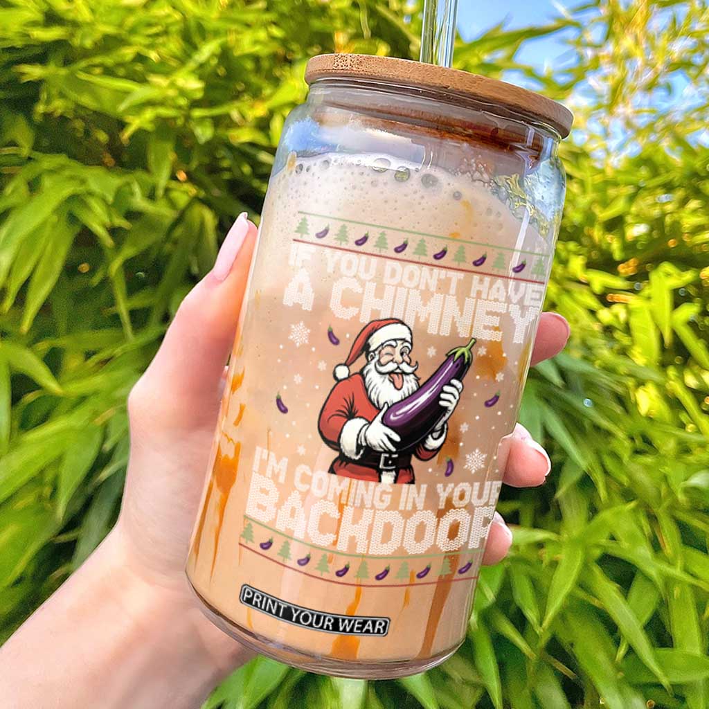 Funny Inappropriate Christmas Glass Can Santa If You Dont Have A Chimney Im Coming In Your Backdoor TS10 Black Print Your Wear