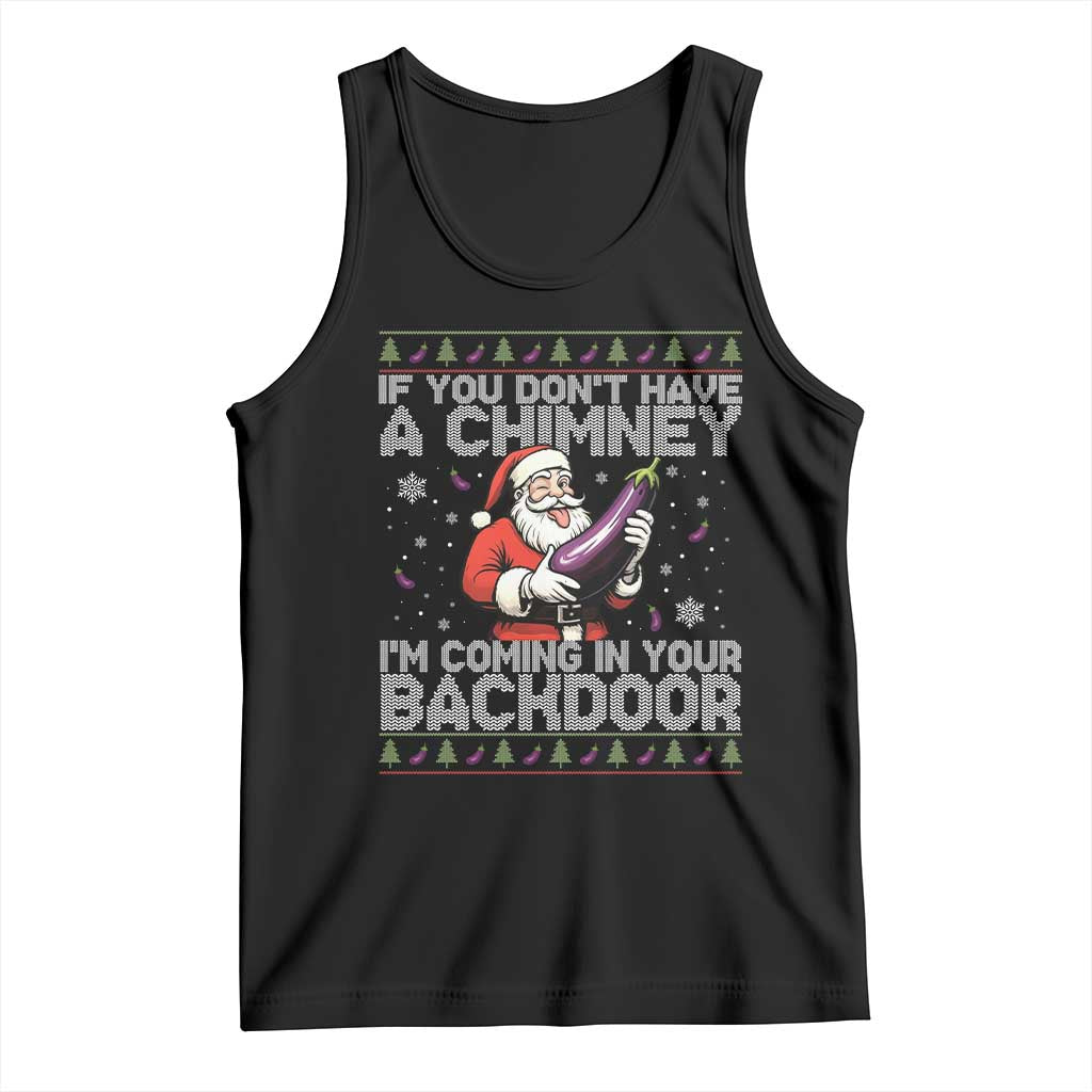 Funny Inappropriate Christmas Tank Top Santa If You Dont Have A Chimney Im Coming In Your Backdoor TS10 Black Print Your Wear