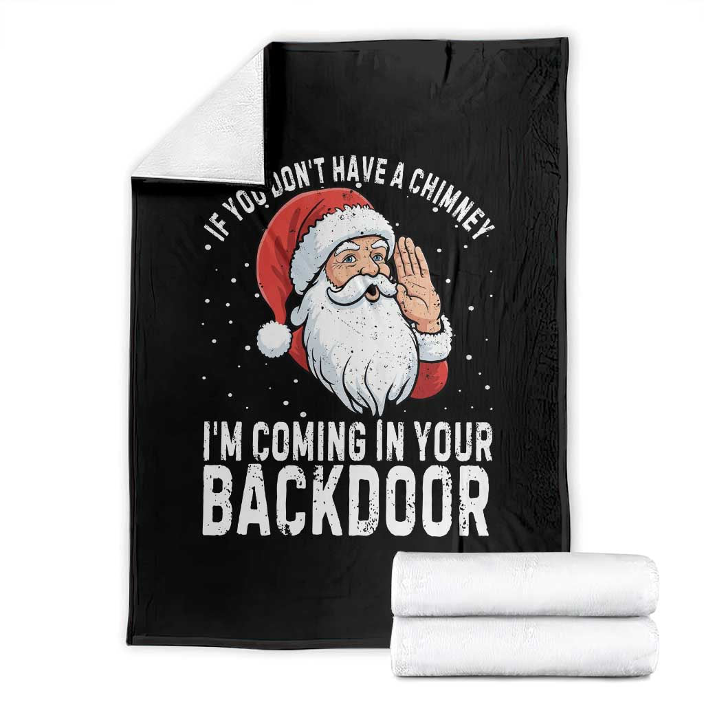 Funny Inappropriate Christmas Throw Blanket Adult Humor Santa If You Dont Have A Chimney Im Coming In Your Backdoor TS10 Black Print Your Wear