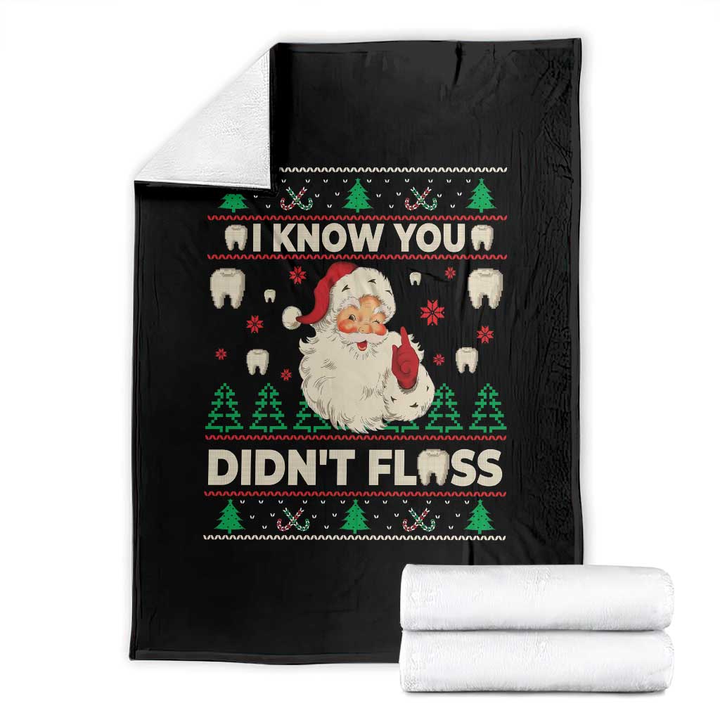I Know You Didnt Floss Dentist Ugly Christmas Throw Blanket Funny Santa Dental Hygiene TS10 Black Print Your Wear