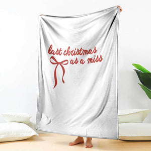 Last Christmas As A Miss Throw Blanket Bride To Be Future Mrs Xmas Engaged Gift TS10 Print Your Wear