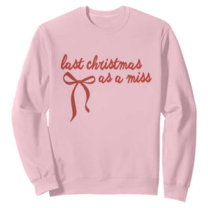 Last Christmas As A Miss Sweatshirt Bride To Be Future Mrs Xmas Engaged Gift TS10 Light Pink Print Your Wear