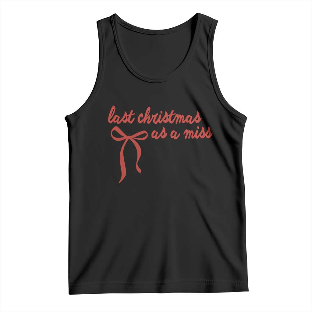 Last Christmas As A Miss Tank Top Bride To Be Future Mrs Xmas Engaged Gift TS10 Black Print Your Wear