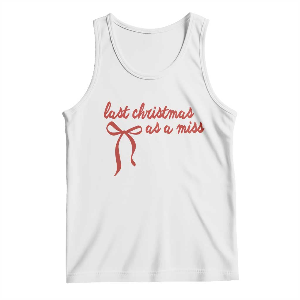 Last Christmas As A Miss Tank Top Bride To Be Future Mrs Xmas Engaged Gift TS10 White Print Your Wear