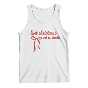 Last Christmas As A Miss Tank Top Bride To Be Future Mrs Xmas Engaged Gift TS10 White Print Your Wear
