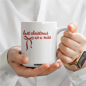 Last Christmas As A Miss Coffee Mug Bride To Be Future Mrs Xmas Engaged Gift TS10 Print Your Wear