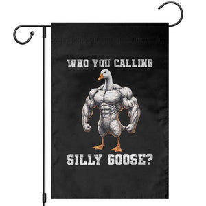 Who You Calling Silly Goose Funny Gym Meme Garden Flag TS10 Black Print Your Wear