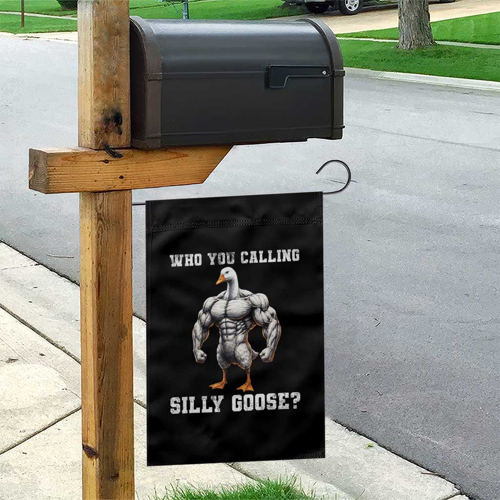 Who You Calling Silly Goose Funny Gym Meme Garden Flag TS10 Print Your Wear