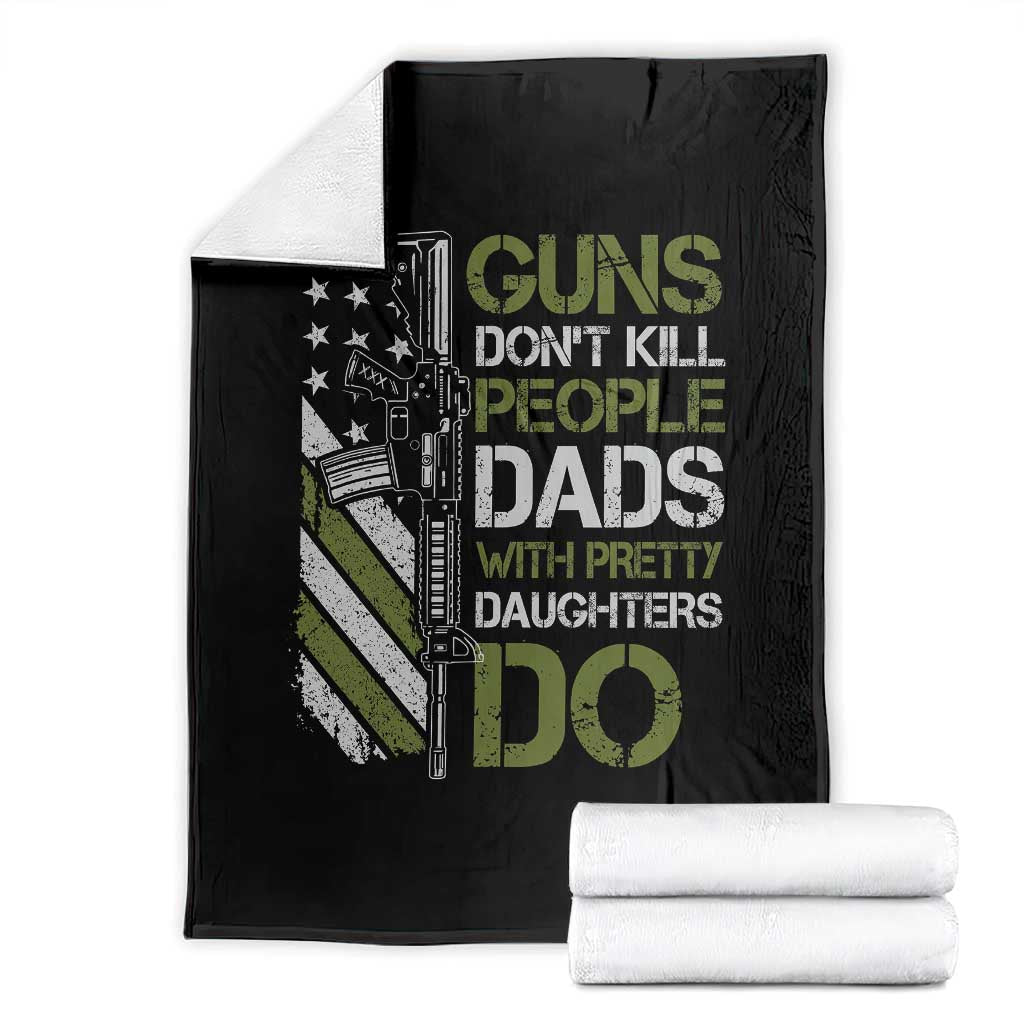 Funny Girl Dad Throw Blanket Guns Dont Kill People Dads with Pretty Daughters Do US Flag TS10 Black Print Your Wear